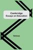 Книга Cambridge Essays On Education by Various - Paperback
