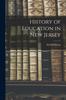 Книга History of Education In New Jersey