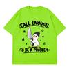 Tall Enough To Be A Problem Funny Duck Meme Tshirt Unisex Unisex Fashion Tshirts Summer Casual Cotton Harajuku Street Tshirts