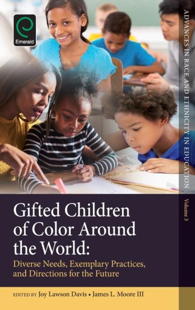 The Gifted Children of Color Around the World : Diverse Needs, Exemplary Practices and Directions for the Future Book