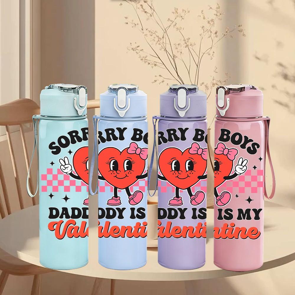 1PC Sorry Boys Daddy Is My Valentine Heart Print 750ml Color Plastic Sports Water Bottle Leakproof Flip Straw Lid Suitable for Sports Office Home Use