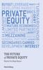 The The Future of Private Equity : Beyond the Mega Buyout Book