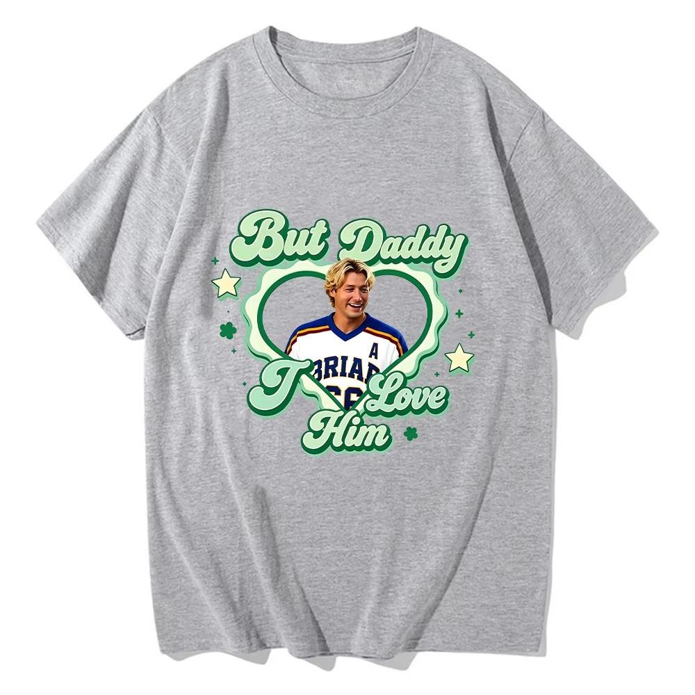 Off Campus Hockey RoUnisexce T Shirts But Daddy I Love Him Graphic Print Cotton Tee Graham Logan Hip Hop Streetwear Oversized Tee