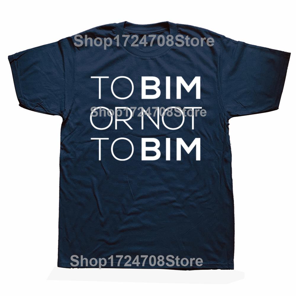To BIM Or Not To BIM T-shirt Building Information Modeling Funny Architect Gift Tee Unisex Cotton Casual Summer T Shirts