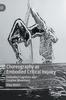 Книга Choreography As Embodied Critical Inquiry : Embodied Cognition and Creative Movement