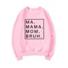 Ma Mama Mom Bruh Sweatshirt Funny Mom Hoodie Mama Sweatshirts Women Long Sleeve Pullover Mother's Day Gift Mom Life Hoodies