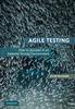 Книга Agile Testing : How To Succeed In an Extreme Testing Environment