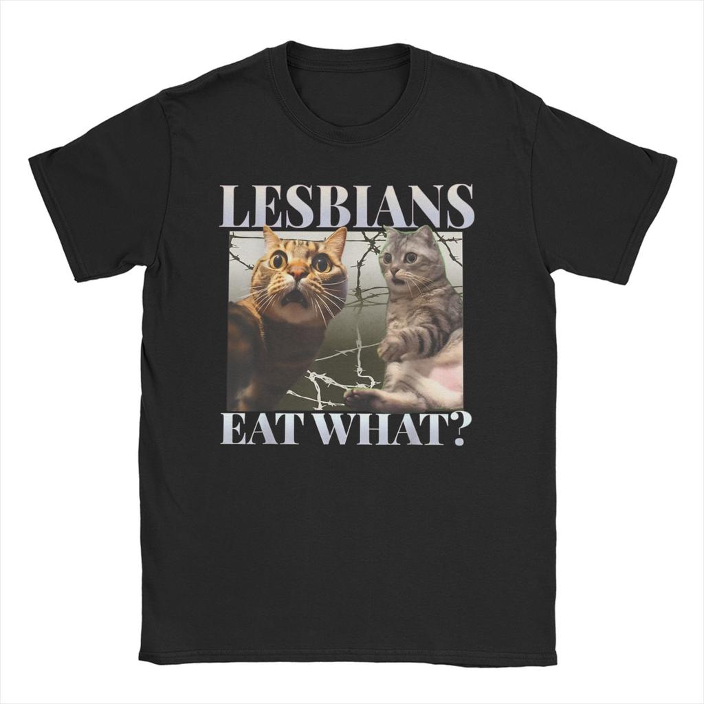Funny Lesbians Eat What Cat Meme TShirt Unisex WoUnisex O Neck 100 Cotton T Shirts LGBTQ Pride Short Sleeve Tee Shirt Gift Clothes