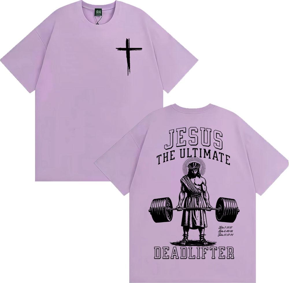 Easter Jesus The UItimate Deadlifter Graphic T-shirts Men Women Hot Sale Loose T-shirt Harajuku Oversized Casual Comfort T Shirt