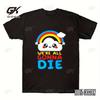 We're All Gonna Die Funny Rainbow Cloud T-Shirt Cute Dark Humor Tees Graphic Novelty Comfortable Casual Wear Cotton T Shirts