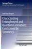 Книга Characterizing Entanglement and Quantum Correlations Constrained by Symmetry