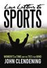 Книга Love Letters To Sports Moments In Time And The Ties That Bind by John Clendening - Hardback