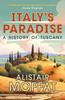 The Italy's Paradise : A History of Tuscany Book