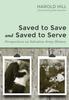 Книга Saved To Save and Saved To Serve