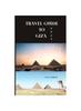 Книга Travel Guide To Giza 2023 : Wanderlust Unleashed: Unveiling Hidden Gems and Inspiring Adventure