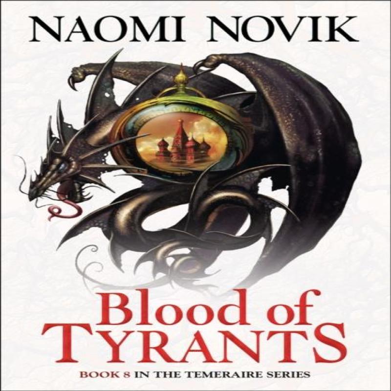 Blood of Tyrants by Naomi Novik Paperback Book 9780007569083