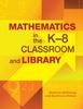 The Mathematics In the K-8 Classroom and Library Book