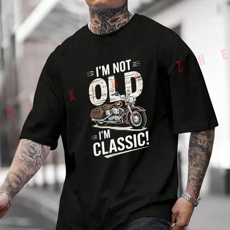 I'm Not Old I'm Classic Motorcycle T-Shirt Moto Cotton Cute Men Clothes Plain Summer Casual Short Sleeve Round Neck T Shirts