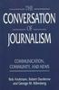Книга The Conversation of Journalism : Communication, Community, and News