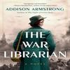 The War Librarian by Addison Armstrong Paperback Book 9780593328064