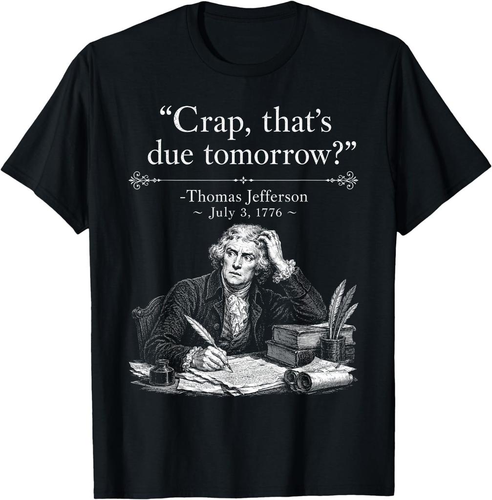 Retro Funny Thomas Jefferson Crap That's Due Tomorrow T-Shirt