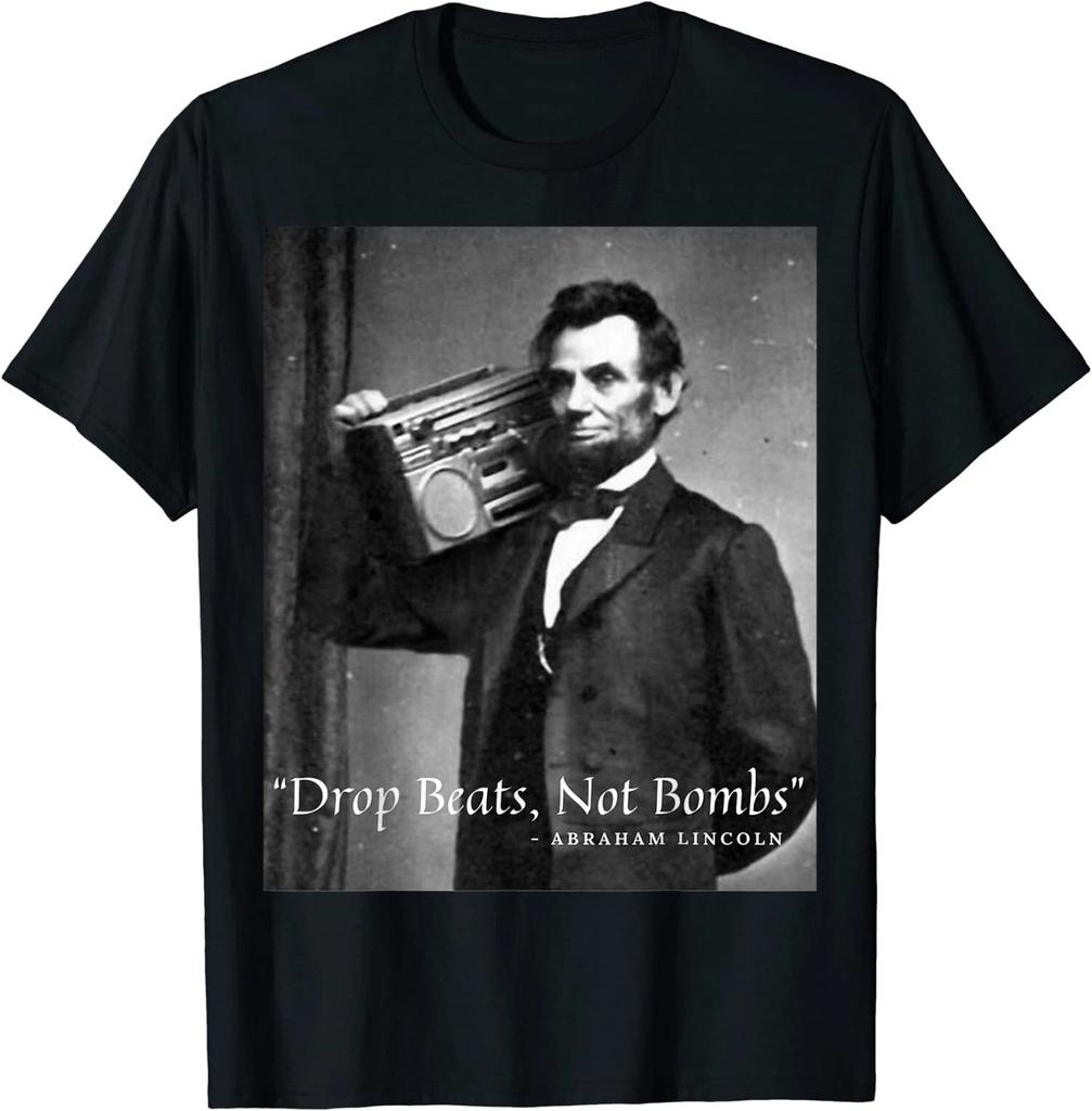 NEW LIMITED Drop Beats Not Bombs Abraham Lincoln Funny Honest Abe T-Shirt