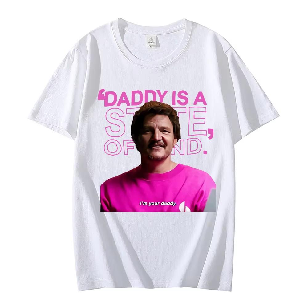 Pedro Pascal Actor T-shirt Daddy Is A State of Mind Graphic T Shirts Men's Women Pure Cotton Oversized Male T-shirts Streetwear