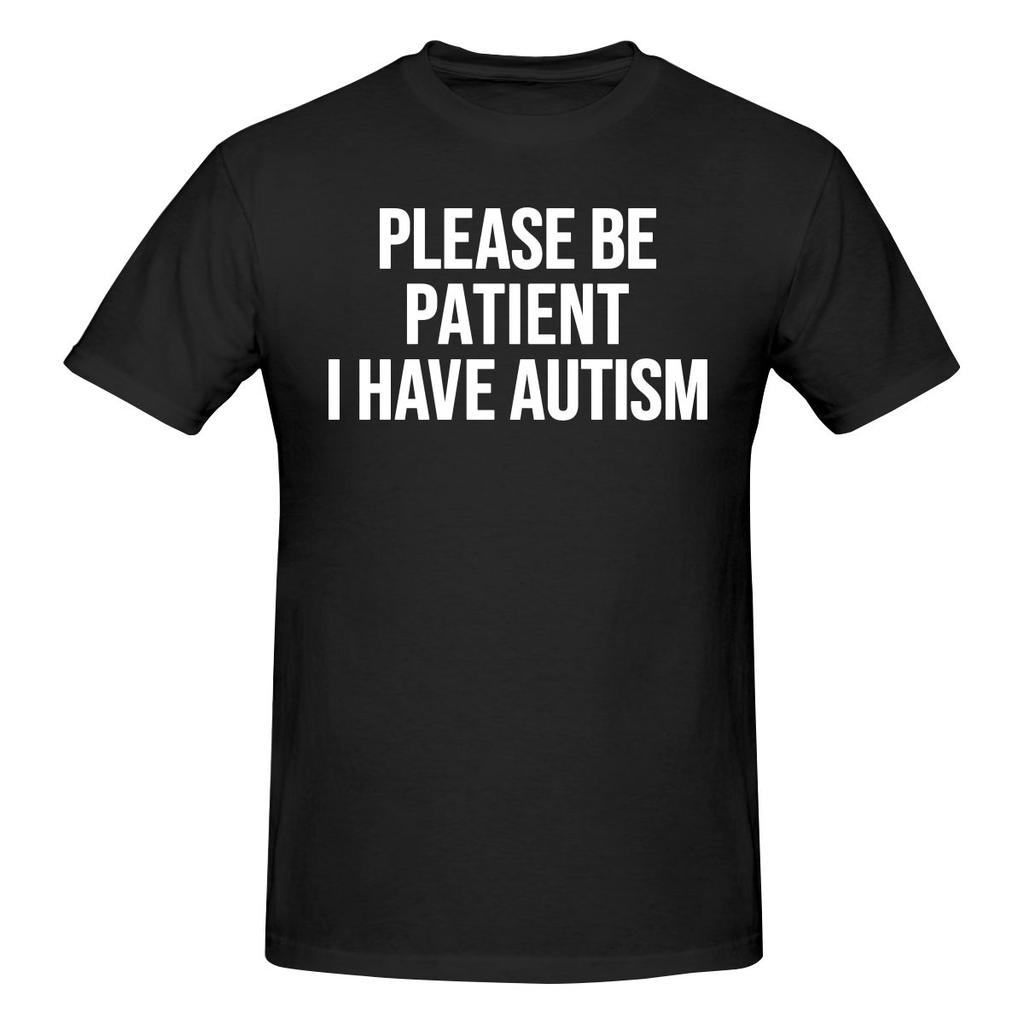 Please Be Patient I Have Autism Literary Tshirt Korean Style Lazy Double Edging Basic Tee