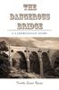 Книга The Dangerous Bridge