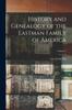 Книга History and Genealogy of the Eastman Family of America; Volume 1