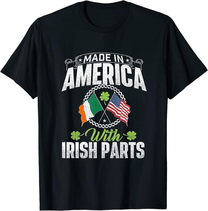 Made in America with Irish Parts - Ireland Classic Tee T-Shirt Size M to 3XL