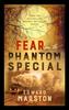 Книга Fear On the Phantom Special : Dark Deeds for the Railway Detective To Investigate