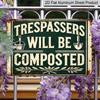 2D Flat, Vintage Rustic Metal Garden Sign - "Trespassers Will Be Composted" with Garden Tools Design, 8x12inch, Durable Aluminum Material