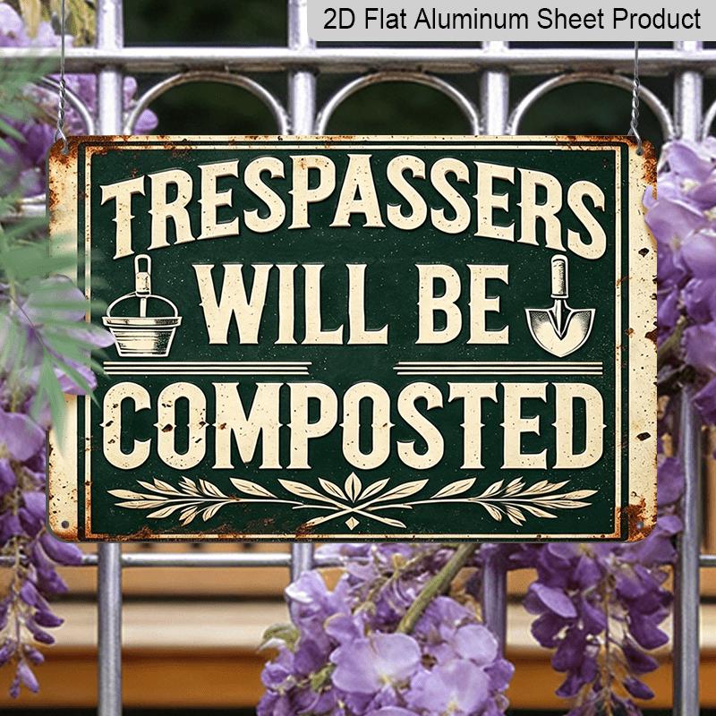 2D Flat, Vintage Rustic Metal Garden Sign - "Trespassers Will Be Composted" with Garden Tools Design, 8x12inch, Durable Aluminum Material