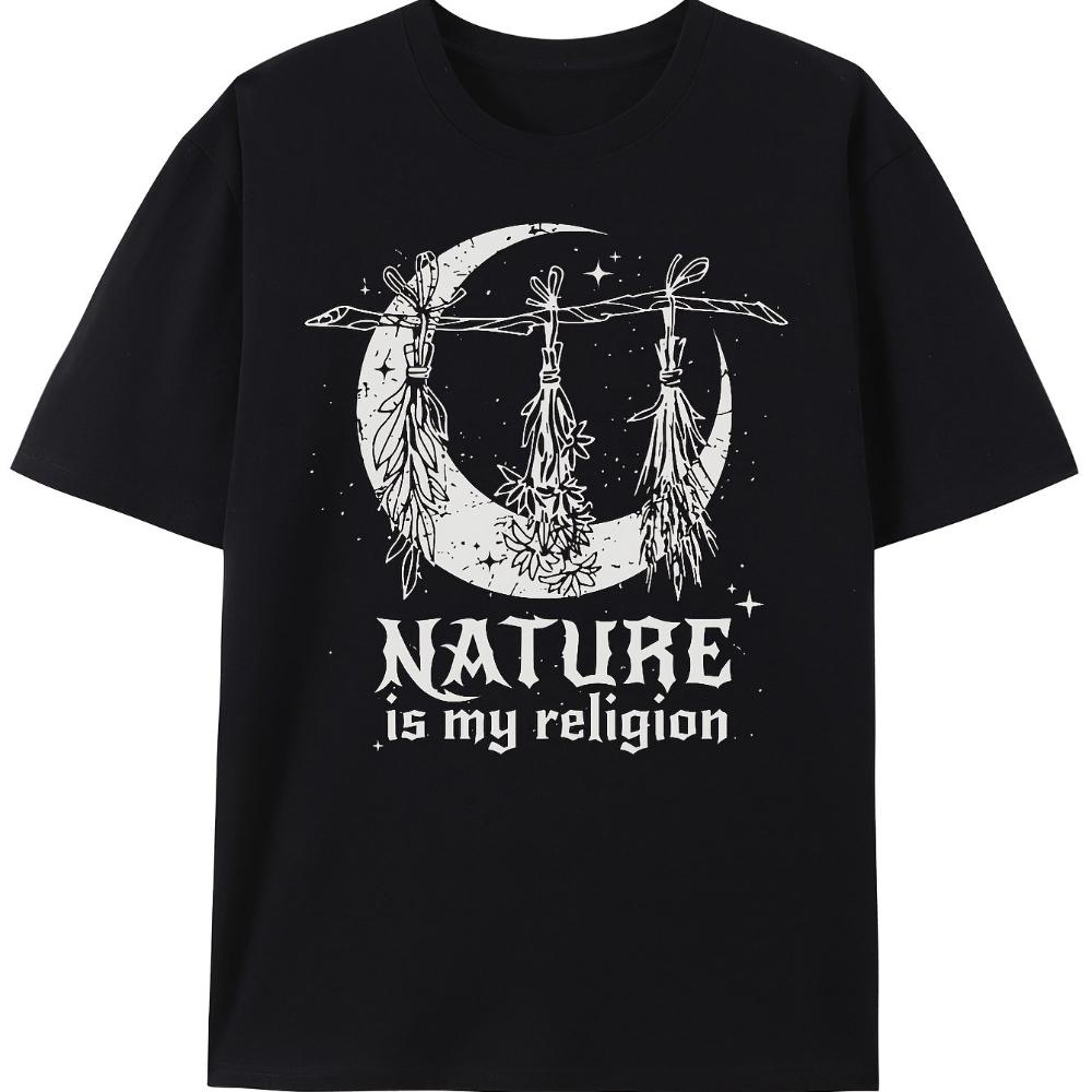 Nature Is My Religion Witch Wider Cut Tshirt Graphic Short Sleeve Unisexs Tshirts For Summer Unisex Allseason