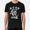 BORN WITH SNAKE SOUL T-Shirt S-5XL Best T-Shirt