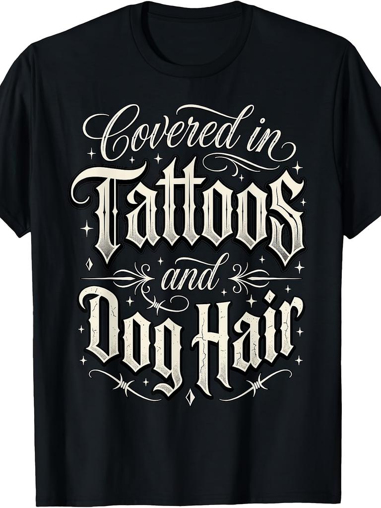Unisex T-shirt Vintage Gothic Style, Men's And Women's T-Shirt, Covered In Tattoos And Dog Hair Text Design, Casual