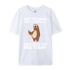 Funny Sloth Got Out Of Bed Today Mens Designer Clothes Youth DURABLE Cotton T Shirt Men Valentines Day Gift TShirt