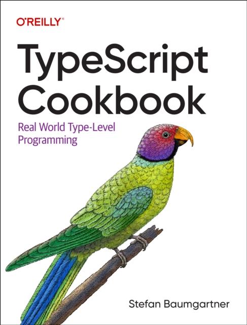 Книга Typescript Cookbook : Real World Type-Level Programming
