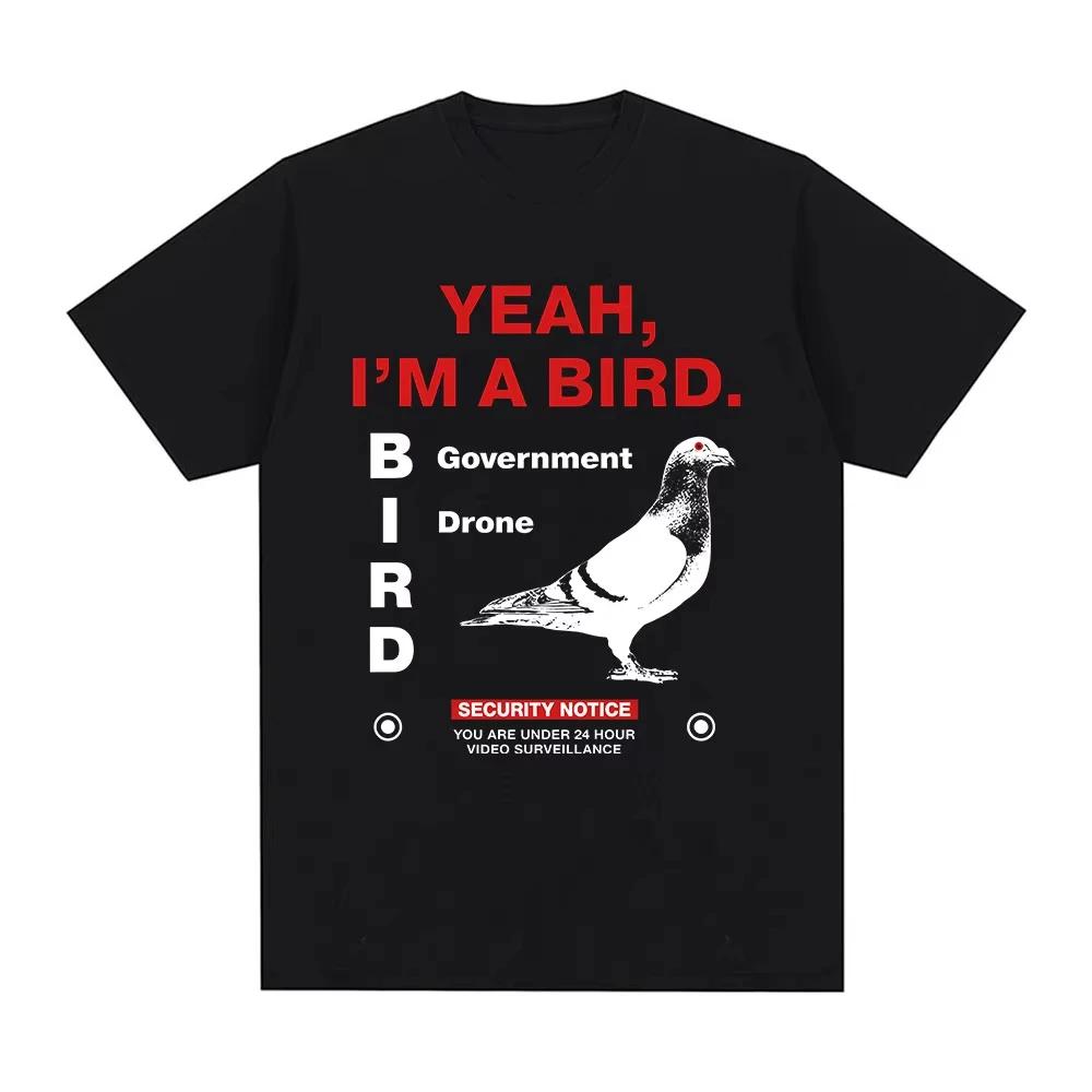 Yeah Im A Bird Funny Meme Tshirt Men Women Clothing Fashion Vintage Oversized Cotton Casual Short Sleeves T Shirts Streetwears