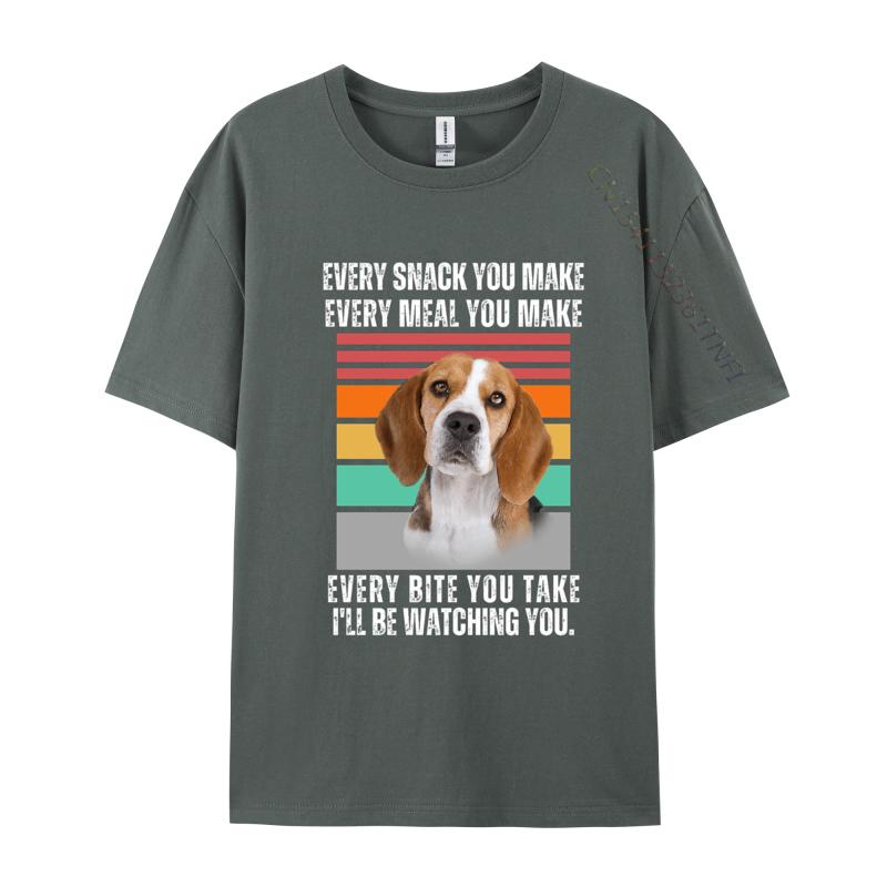Beagle Every Snack You Make Every Meal You Make T Shirt Graphic TShirts Unisex Tee Shirt Unique Tshirts Oversized