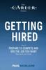 Книга Getting Hired : How To Prepare To Compete and Win the Job You Want, Now and In the Future