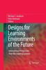 The Designs for Learning Environments of the Future : International Perspectives from the Learning Sciences Book