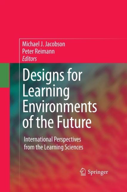 The Designs for Learning Environments of the Future : International Perspectives from the Learning Sciences Book