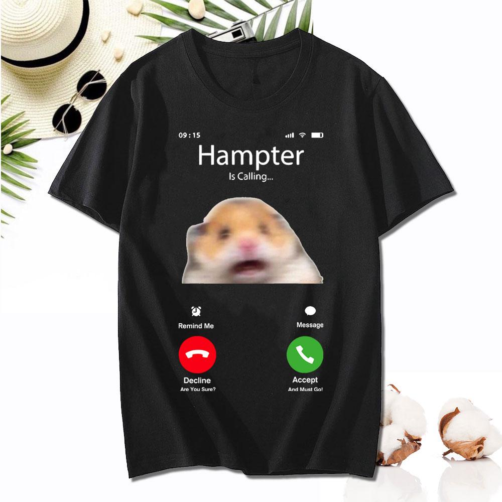 Dank Meme Hamster Staring Front Camera Hampter Calling T-shirt Fashion Cotton Short Sleeve T-shirts Casual Streetwear Unisex Tee Unisex