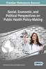 Книга Social, Economic, and Political Perspectives On Public Health Policy-Making