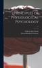 The Principles of Physiological Psychology V.1 Book