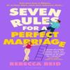Seven Rules For A Perfect Marriage by Rebecca Reid Paperback Book 9781526681379