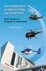 The The Emergence of Helicopters and Hospitals : From Vietnam To Hospital Air Ambulances Book