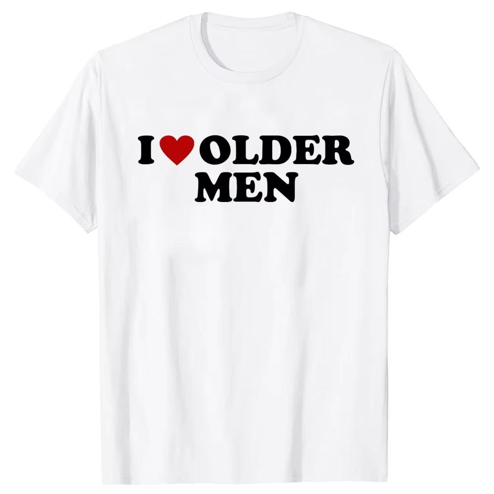 2026 Funny I Love Older Unisex T Shirts Red Heart Summer Graphic Cotton Streetwear Short Sleeve Valentines Day Gifts Tshirt